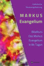 MARKUS Evangelium: Kommentare Gebete Impulse