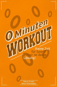 Title: 0 Minuten Workout: Keine Zeit für Sport? Hier ist deine Lösung, Author: Nina Schweppe