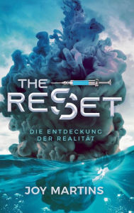 Title: the reset - Die Entdeckung der Realität, Author: Joy Martins