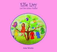 Title: Elfe Livy und ihre sieben Kleider, Author: Anke Winkler