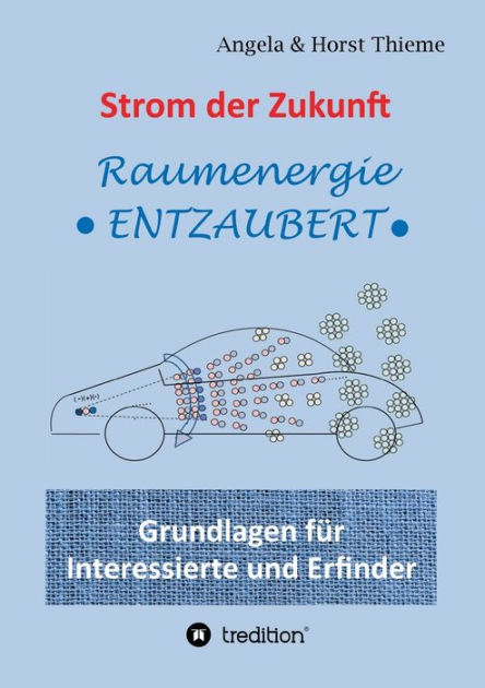 Strom Der Zukunft: Raumenergie Entzaubert By Angela Und Horst Thieme ...