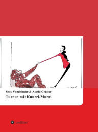 Title: Turnen mit Knurri-Murri, Author: Astrid Gruber