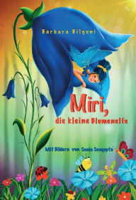 Title: Miri, die kleine Blumenelfe, Author: Barbara Bilgoni