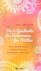 Die 8 Geschenke des Universums für Mütter. Ein Elternratgeber der neuen Zeit.: Wie ein spiritueller Blick auf Elternsein, Kindheit und Erziehung alles verändern kann. Für mehr Vertrauen, Intuition und Kraft im Familienalltag.