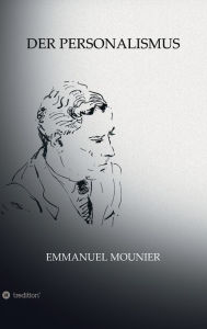 Title: Der Personalismus, Author: Emmanuel Mounier