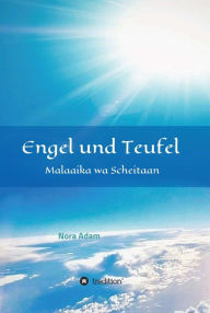 Title: Engel und Teufel: Malaaika wa Schaitaan, Author: Nora Adam