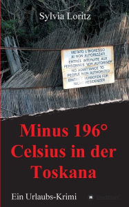 Title: Minus 196° Celsius in der Toskana: Ein Urlaubs-Krimi, Author: Sylvia Loritz