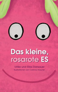 Title: Das kleine, rosarote Es, Author: Ulrike Dansauer