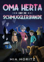 Oma Herta und die Schmugglerbande: Ein spannender Kinderkrimi für Mädchen und Jungen ab 8 Jahren