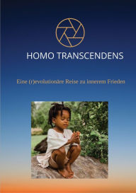 Title: Homo Transcendens: Eine (r)evolutionäre Reise zu innerem Frieden, Author: Nicolas Lindner