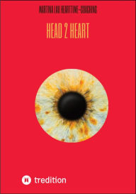 Title: Head 2 Heart - Ein Dialog von Kopf und Herz, der dich dem wirklichen Verstehen ein Stück näher bringt: Wenn Herz und Kopf sich unterhalten, dann ist es das größte Geschenk, was ein jeder sich selbst machen kann, wenn man BEIDEN Stimmen offen zuhört., Author: Martina Lau Hearttime-Coaching