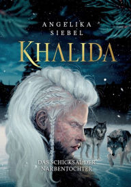 Title: Khalida: Das Schicksal der Narbentochter, Author: Angelika Siebel