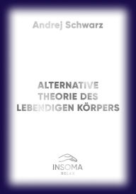 Title: Alternative Theorie Des Menschliches Körpers: Insomarelax, Author: Andrej Schwarz