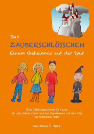 Title: Das Zauberschlösschen: Einem Geheimnis auf der Spur, Author: Ursula Hass