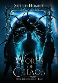 Title: Words of Chaos: 1 - Beginn der dunklen Tage, Author: Steffen Heimhel