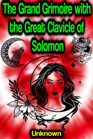 Title: The Grand Grimoire with the Great Clavicle of Solomon (Fully illustrated), Author: Unknown