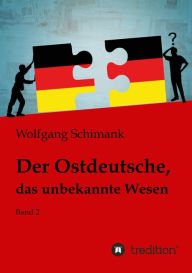 Title: Der Ostdeutsche, das unbekannte Wesen: Band 2, Author: Wolfgang Schimank