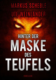 Title: Hinter der Maske des Teufels, Author: Markus Scheble