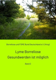 Title: Lyme Borreliose - Gesundwerden ist möglich: Band 2, Author: Astrid Breinlinger