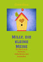 Milly, die kleine Meise Was eine Meise und ihre Freunde im Frühling erleben: Ein Buch zum Vorlesen , Selberlesen und Ausmalen