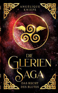 Title: Die Glerien Saga: Das Recht des Blutes, Author: Angélique Knieps