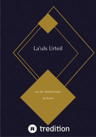 Title: La'uls Urteil: von der Weisheit hinter der Rache, Author: Nerian Blake