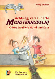 Title: Achtung, verzauberte Monsternudeln! und: Achtung, Safari!: Ein Wendebuch, Author: Gaby Grosser