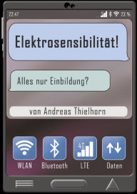 Title: Elektrosensibilität: Alles nur Einbildung?, Author: Andreas Thielhorn
