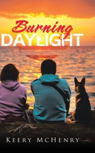 Title: Burning DAYLIGHT, Author: Keery McHenry