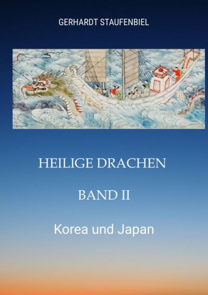 Heilige Drachen Band II: Korea und Japan