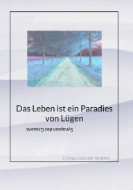 Title: Das Leben ist ein Paradies von Lügen: Synapsen des Grauens, Author: Aninum Cor