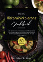 XXL Histaminintoleranz Kochbuch! Inklusive Ratgeberteil, Nährwertangaben und 14 Tage Ernährungsplan! 1. Auflage: Mit 150 leckeren und histaminarmen Rezepten für eine ausgewogene und entzündungshemmende Ernährung bei Histaminintoleranz!