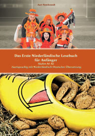 Title: Das Erste Niederländische Lesebuch für Anfänger: Stufen A1 A2 Zweisprachig mit Niederländisch-deutscher Übersetzung, Author: Aart Rembrandt