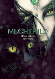 Title: Mechthild: Ohne Leiche kein Mord, Author: VOY MIRO