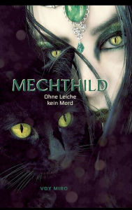 Title: Mechthild: Ohne Leiche kein Mord, Author: VOY MIRO