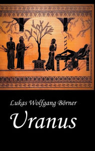 Title: Uranus - Sapphos Abgrund, Author: Lukas Wolfgang Börner