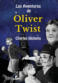 Title: Las Aventuras de Oliver Twist: Stufe B1 mit Spanisch-deutscher Übersetzung Vereinfachte und gekürzte Fassung, Author: Charles Dickens