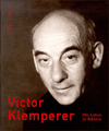 Victor Klemperer Ein Leben in Bildern