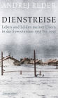 Dienstreise: Leben und Leiden meiner Eltern in der Sowjetunion 1935 bis 1955