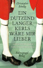 Ein Dutzend Langer Kerls wäre mir lieber: Anekdoten über den Soldatenkönig