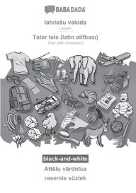 Title: BABADADA black-and-white, latviesu valoda - Tatar (latin characters) (in latin script), Attelu vardnica - visual dictionary (in latin script): Latvian - Tatar (latin characters) (in latin script), visual dictionary, Author: Babadada GmbH