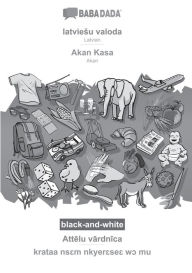 Title: BABADADA black-and-white, latviesu valoda - Akan Kasa, Attelu vardnica - krataa ns?m nkyer?se? w? mu: Latvian - Akan, visual dictionary, Author: Babadada GmbH