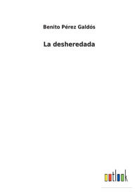 Title: La desheredada, Author: Benito Pérez Galdós