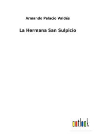 Title: La Hermana San Sulpicio, Author: Armando Palacio Valdés