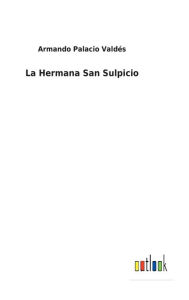 Title: La Hermana San Sulpicio, Author: Armando Palacio Valdés