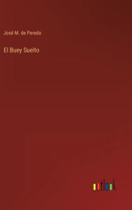 Title: El Buey Suelto, Author: Josï M de Pereda