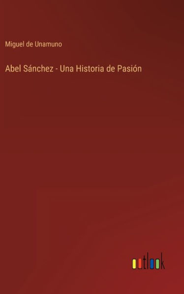 Abel Sánchez - Una Historia de Pasión