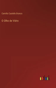 Title: O Olho de Vidro, Author: Camillo Castello Branco