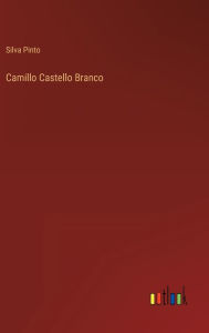 Title: Camillo Castello Branco, Author: Silva Pinto