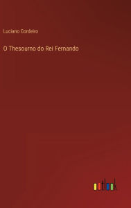 Title: O Thesourno do Rei Fernando, Author: Luciano Cordeiro